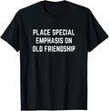 Place special emphasis on old friendship Apparel | Trending 2025 | Daily Wear Essential