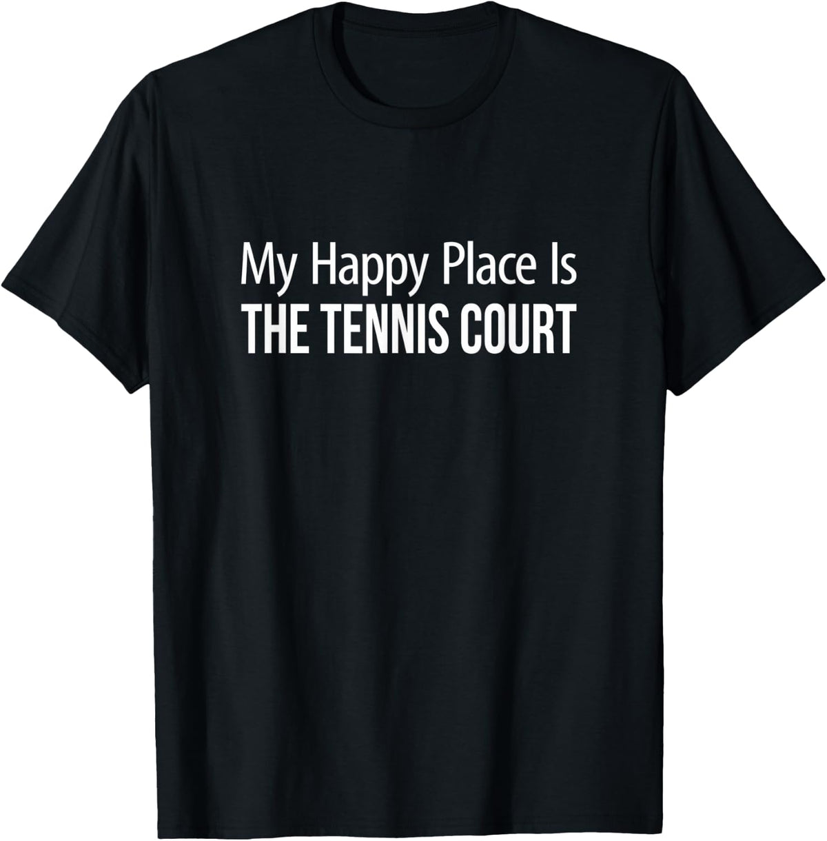 My Happy Place Is The Tennis Court - Apparel | US Viral Pick | Daily Wear Essential