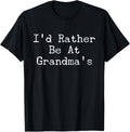 Funny Kid Mom Mother Grandmother I'd Rather Be At Grandma's Apparel | US Viral Pick | Aesthetic Casual Look