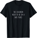 The children need to be in a safe place Apparel | Google Shopping Optimized | Perfect Gift Choice