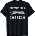 Pretend I m A Cheetah Funny Halloween Outfit Costume Apparel Premium Print Fan Favorite