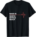 Made In North Myrtle Beach South Carolina Place Of Birth Men Women Kids Apparel | Bestseller Style | Top Rated Comfort