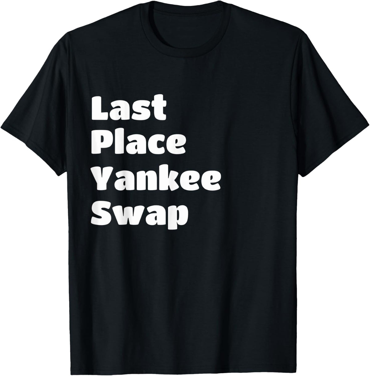 The Yankee Swap Last Place T Shirt T-Shirt | Google Shopping Optimized | Daily Wear Essential