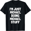 I'm Just Michael Doing Michael Stuff Funny Men Boys Michael Apparel | Viral Streetwear Style
