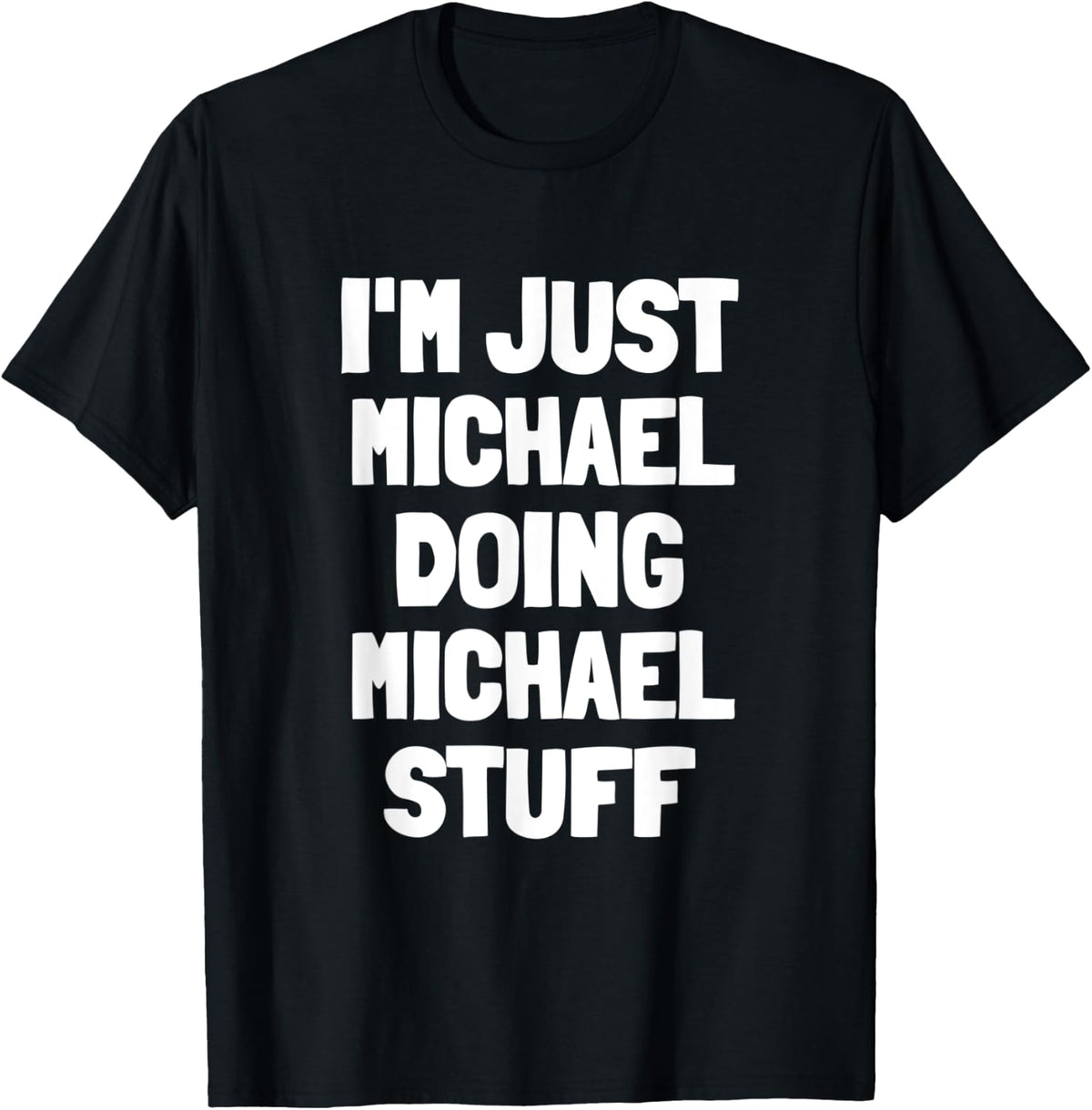 I'm Just Michael Doing Michael Stuff Funny Men Boys Michael Apparel | Viral Streetwear Style