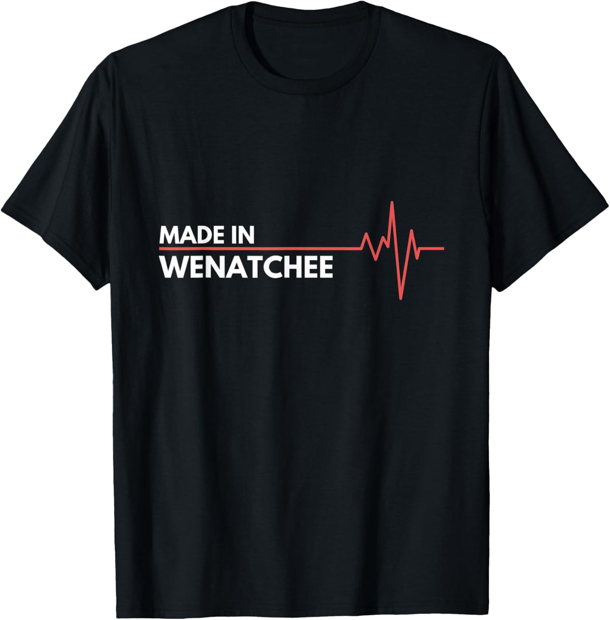 Made In Wenatchee Washington Place Of Birth Apparel | US Viral Pick | Perfect Gift Choice