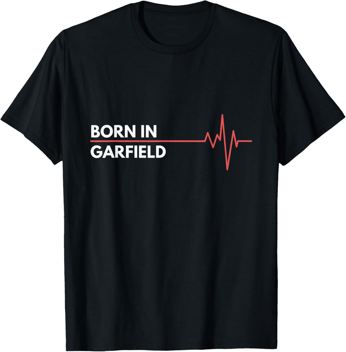 Born In Garfield New Jersey Birth Place Hometown Apparel | US Viral Pick | Top Rated Comfort