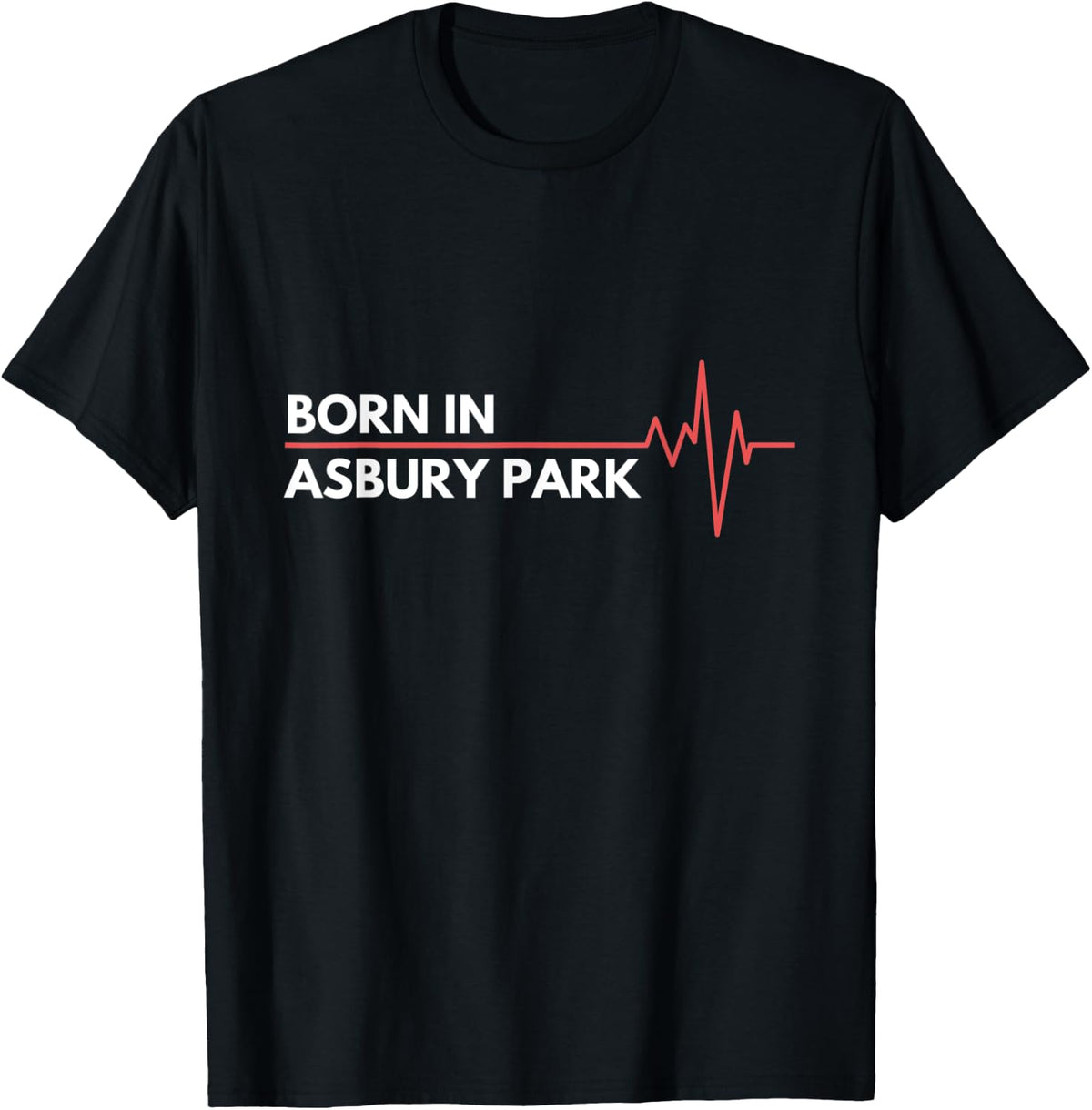 Born In Asbury Park New Jersey Birth Place Hometown Apparel | Trending 2025 | Daily Wear Essential