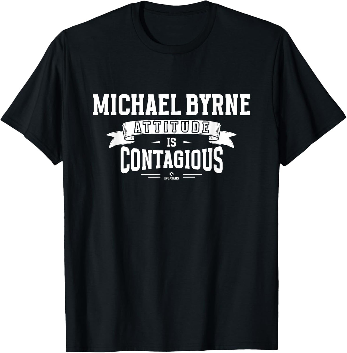 Attitude Is Contagious Michael Byrne Prospect Baseball Fan Apparel | Premium Quality