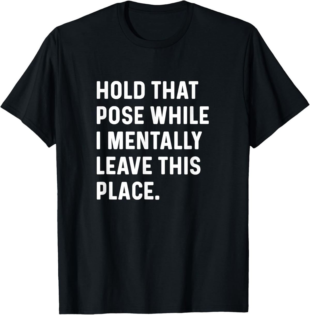 Hold That Pose While I Mentally Leave This Place Barre Yoga Apparel | Top Conversion Title | Aesthetic Casual Look