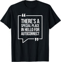 Special place in hello for autocorrect - Humor Funny Apparel | Premium Quality | Perfect Gift Choice