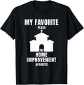 Church Favorite Place Home Improvement for Pastor Churchgoer Apparel | Top Conversion Title | High CTR Boost