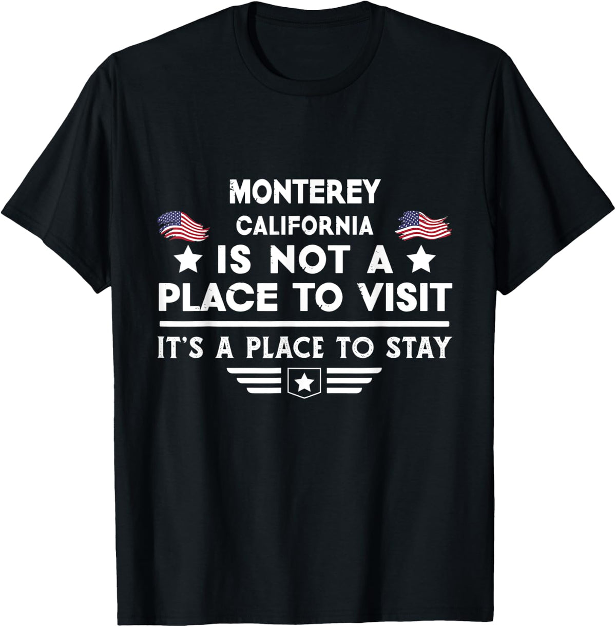 Monterey California Place to stay USA Town Home City Apparel | US Viral Pick | Perfect Gift Choice