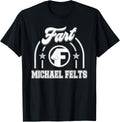 Michael Felts Fart Funny Apparel | Everyday Casual Wear