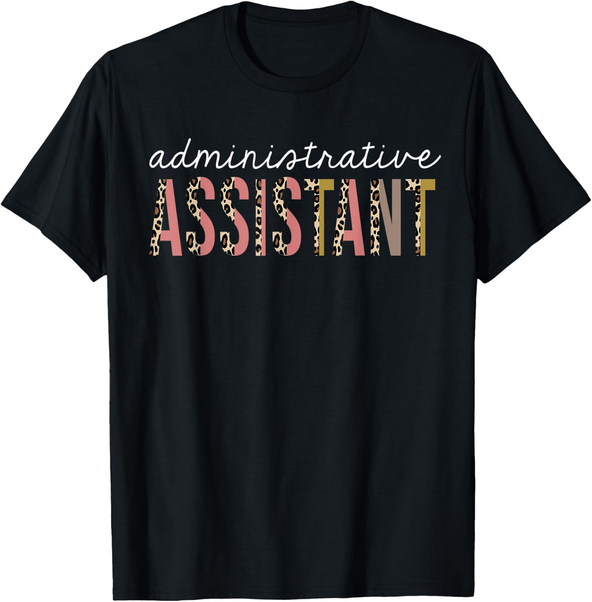 Administrative Assistant Leopard Print Funny Appreciation Apparel Streetwear Style Everyday Wear