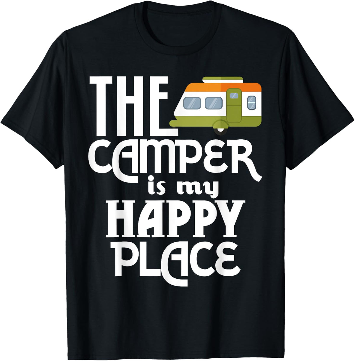 The Camper Is My Happy Place Camping Apparel | Premium Quality | Customer Favorite