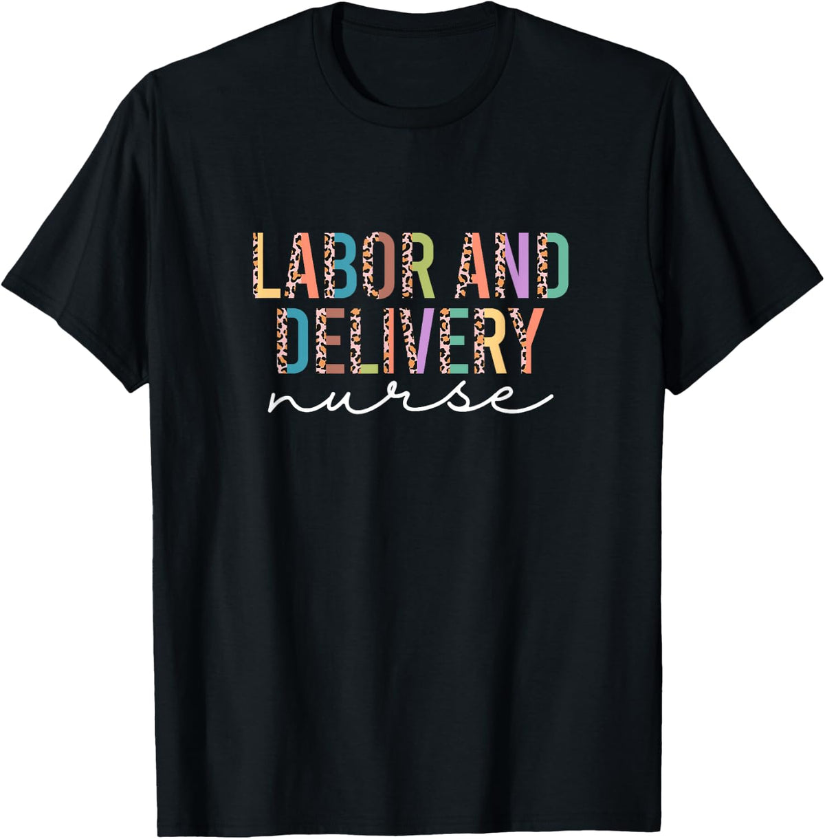 Leopard Cheetah Labor and Delivery Nurse Shirt L D Nurse T Shirt Viral TikTok Find Best Seller Look