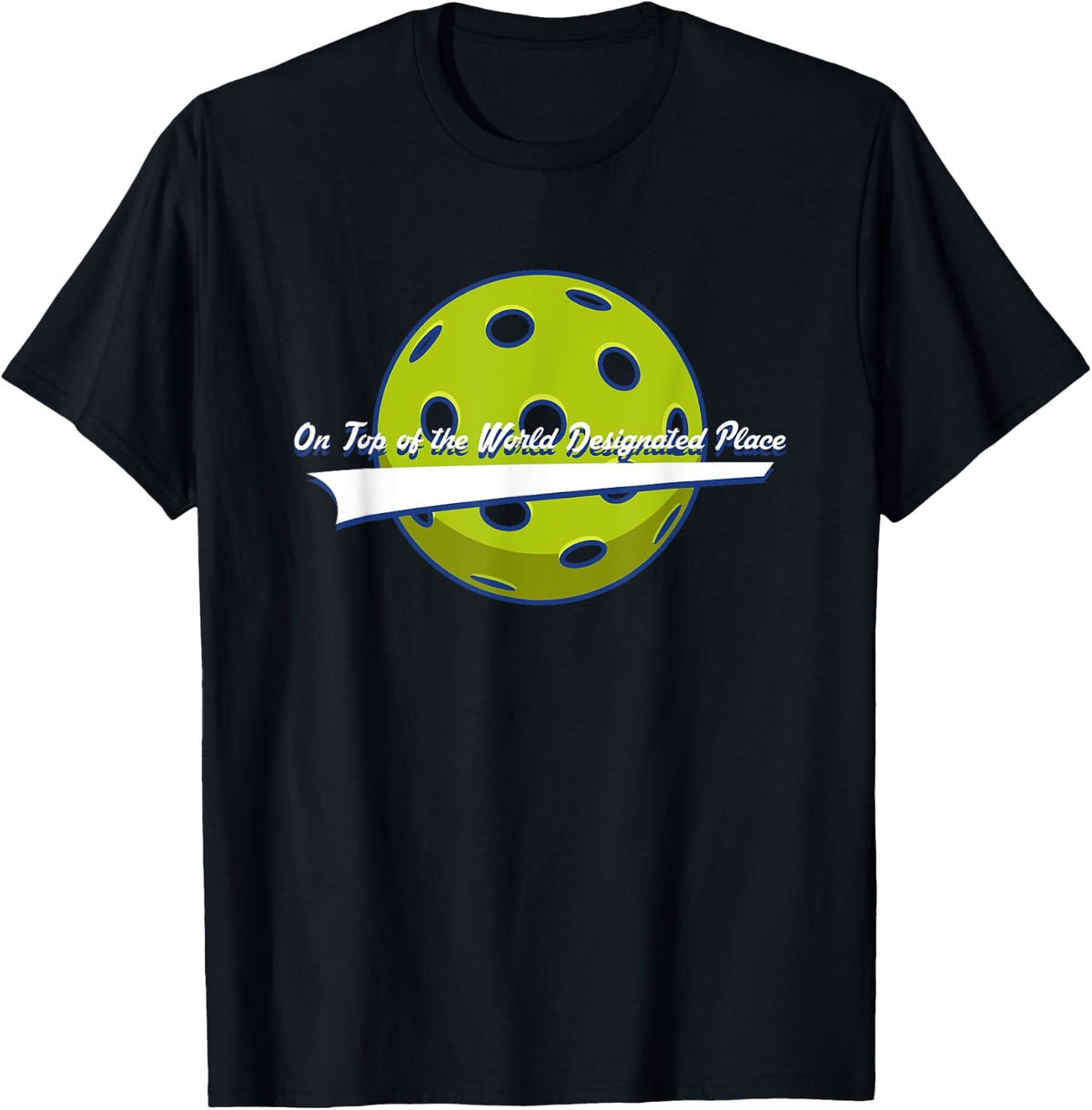 Pickleball Swoosh On Top of the World Designated Place, FL Apparel | Bestseller Style | Daily Wear Essential