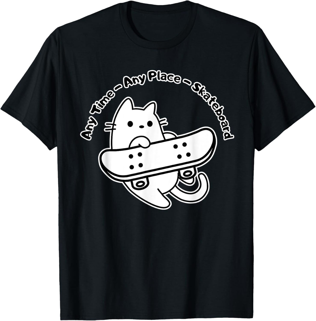 Any time, Any place Skateboard Kitten Sk8 Apparel | Top Conversion Title | Daily Wear Essential
