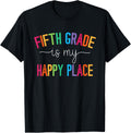 Fifth Grade is my happy place 5th Grade Teacher Team Men Women Kids Apparel | Trending 2025 | Daily Wear Essential