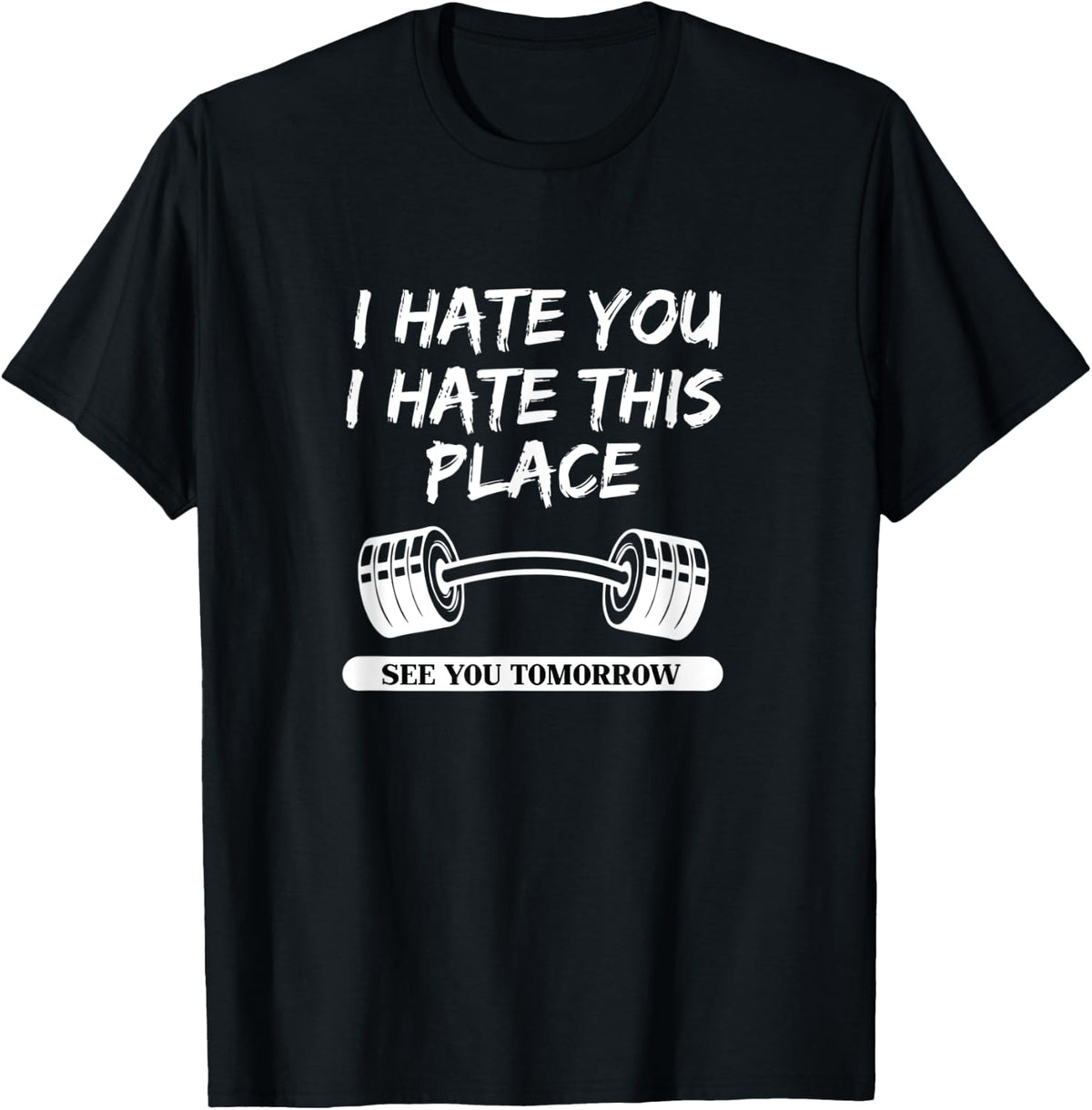 I Hate You This Place See You Tomorrow Workout Apparel | Google Shopping Optimized | Perfect Gift Choice
