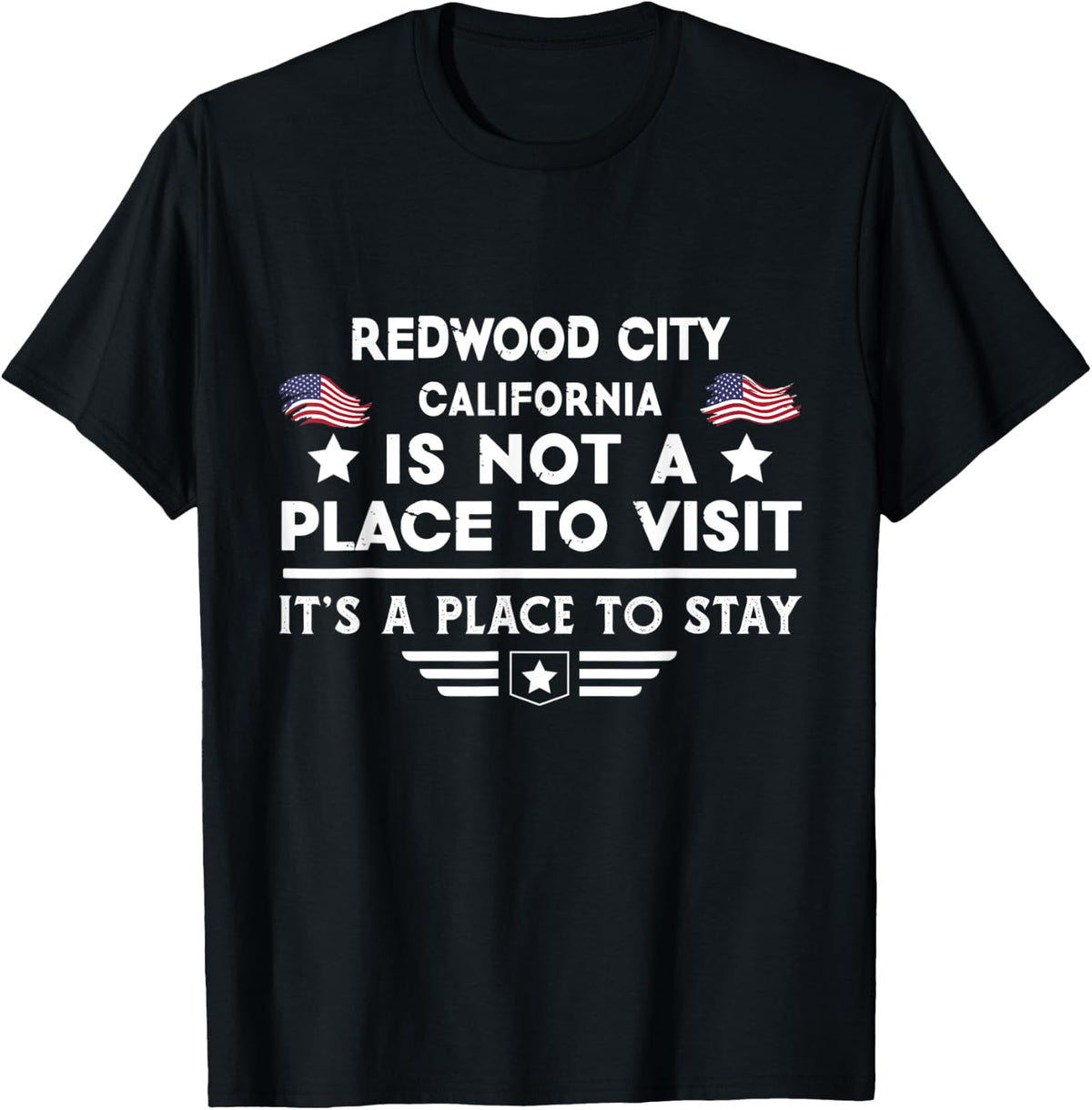 Redwood City California Place to stay USA Town Home City Apparel | Top Conversion Title | Customer Favorite