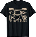 Time to find my happy place - Canoeing Kayaking Kayaker Apparel | Trending 2025 | High CTR Boost