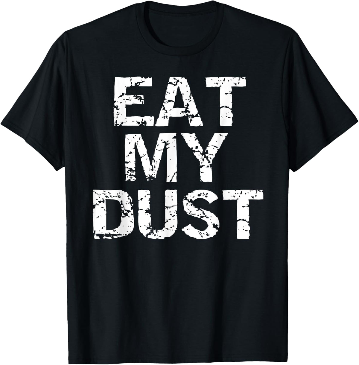 Eat My Dust Shirt for Men Funny Racing Shirt First Place Tee T-Shirt | Google Shopping Optimized | Aesthetic Casual Look