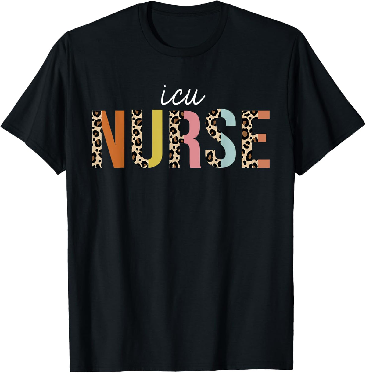 ICU Nurse Life Leopard Print RN Registered Nursing Squad Apparel Streetwear Style Gift Ready