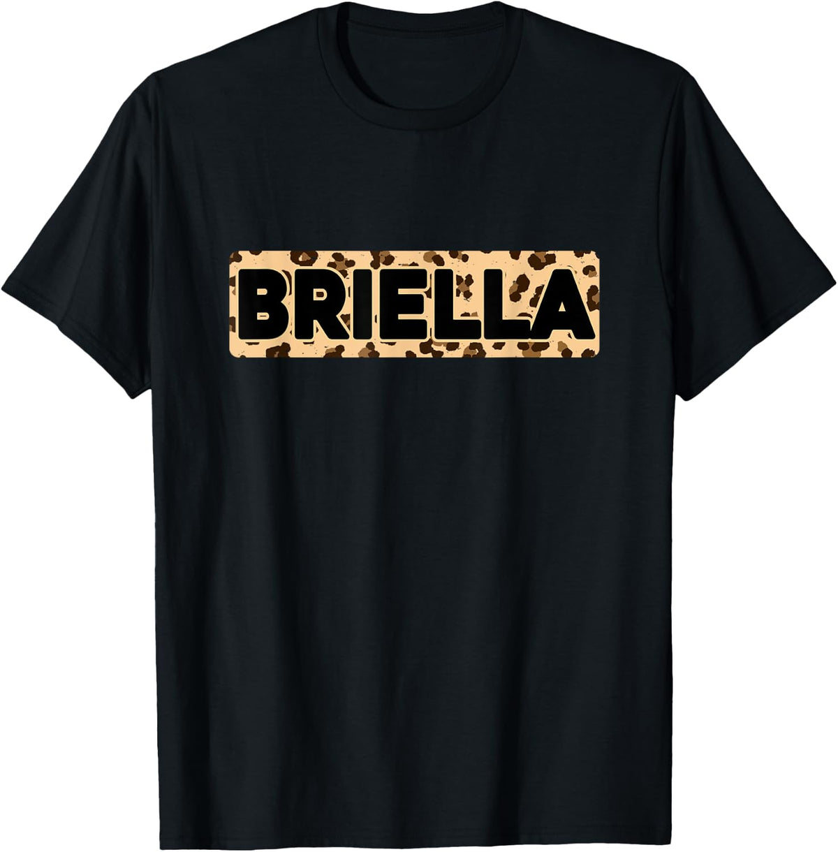 Funny Briella Leopard Print Personalized Name Briella Apparel Comfort Fit Everyday Wear