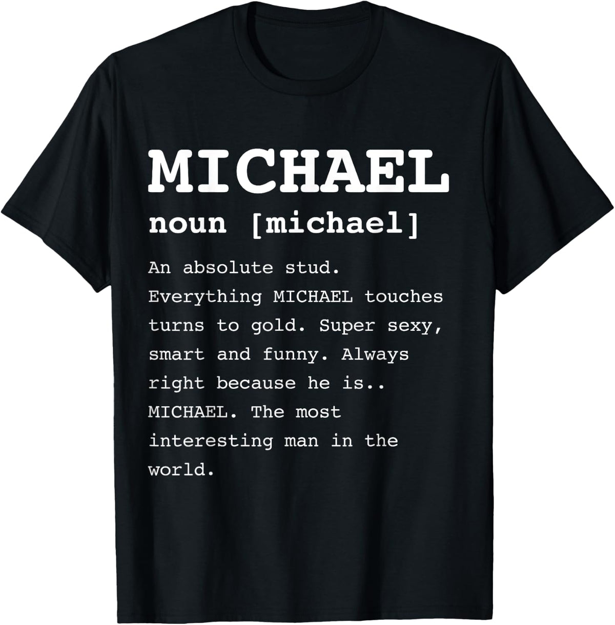 Funny Michael T-Shirt for Anyone Named Mike Shirt T-Shirt | Trending 2025