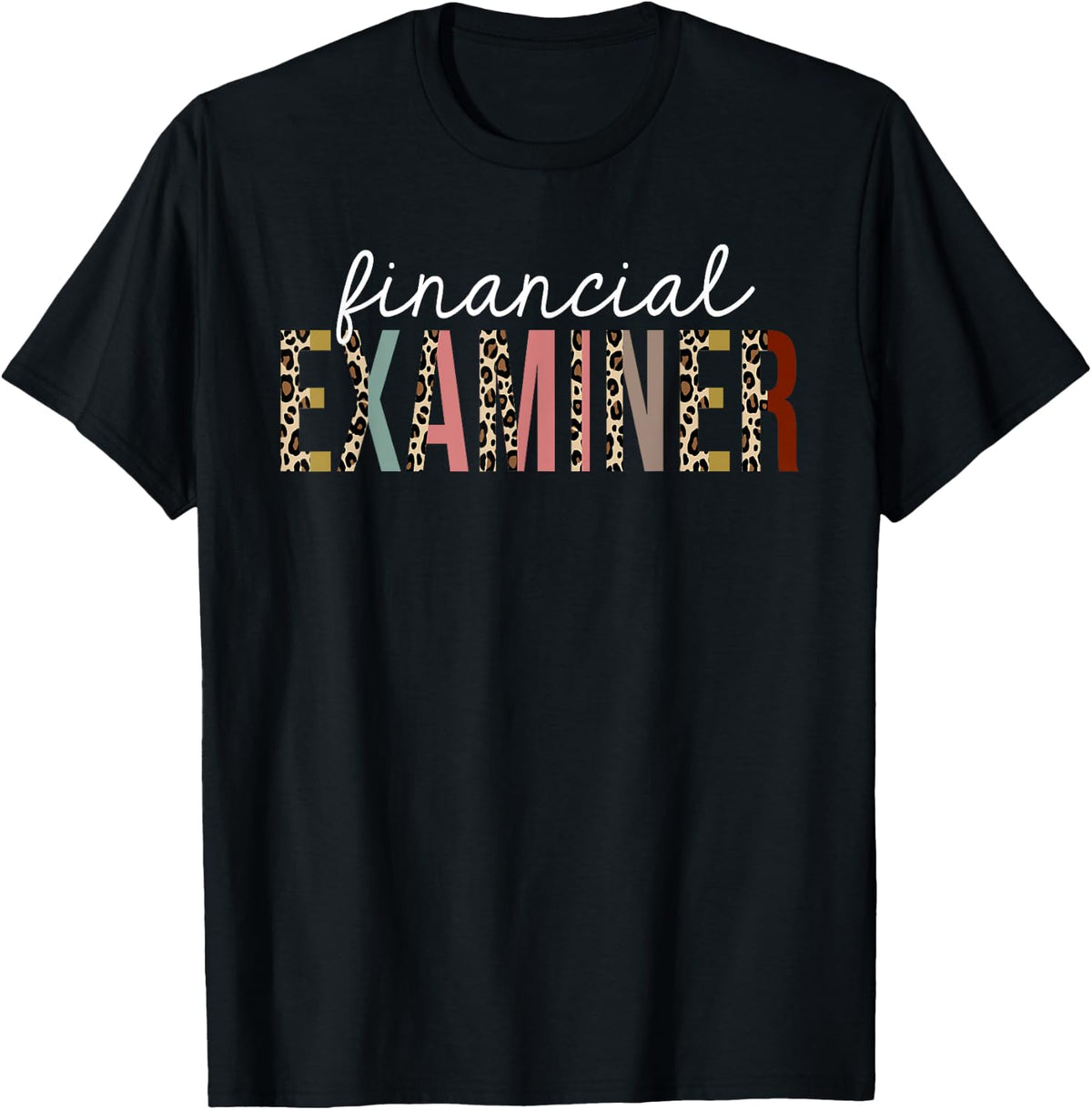 Financial Examiner Leopard Print Funny Appreciation Apparel Trending US Everyday Wear