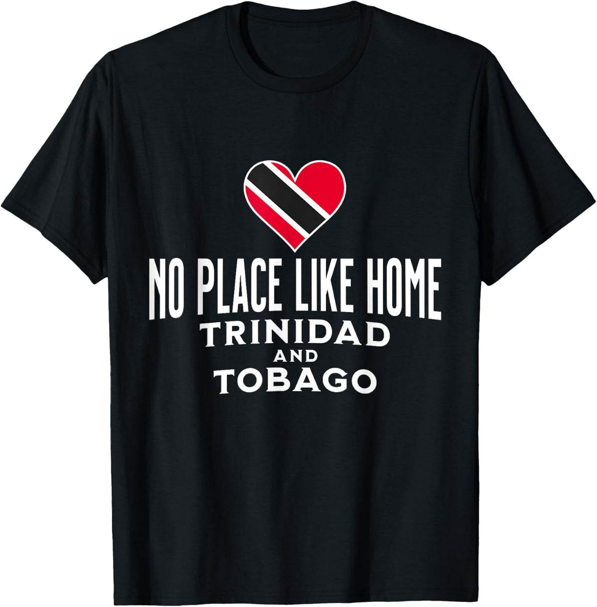 No Place Like Home - Sweet T and T Trinidad Tobago Patriotic T-Shirt for Women Kids Men T-Shirt | Trending 2025 | Aesthetic Casual Look