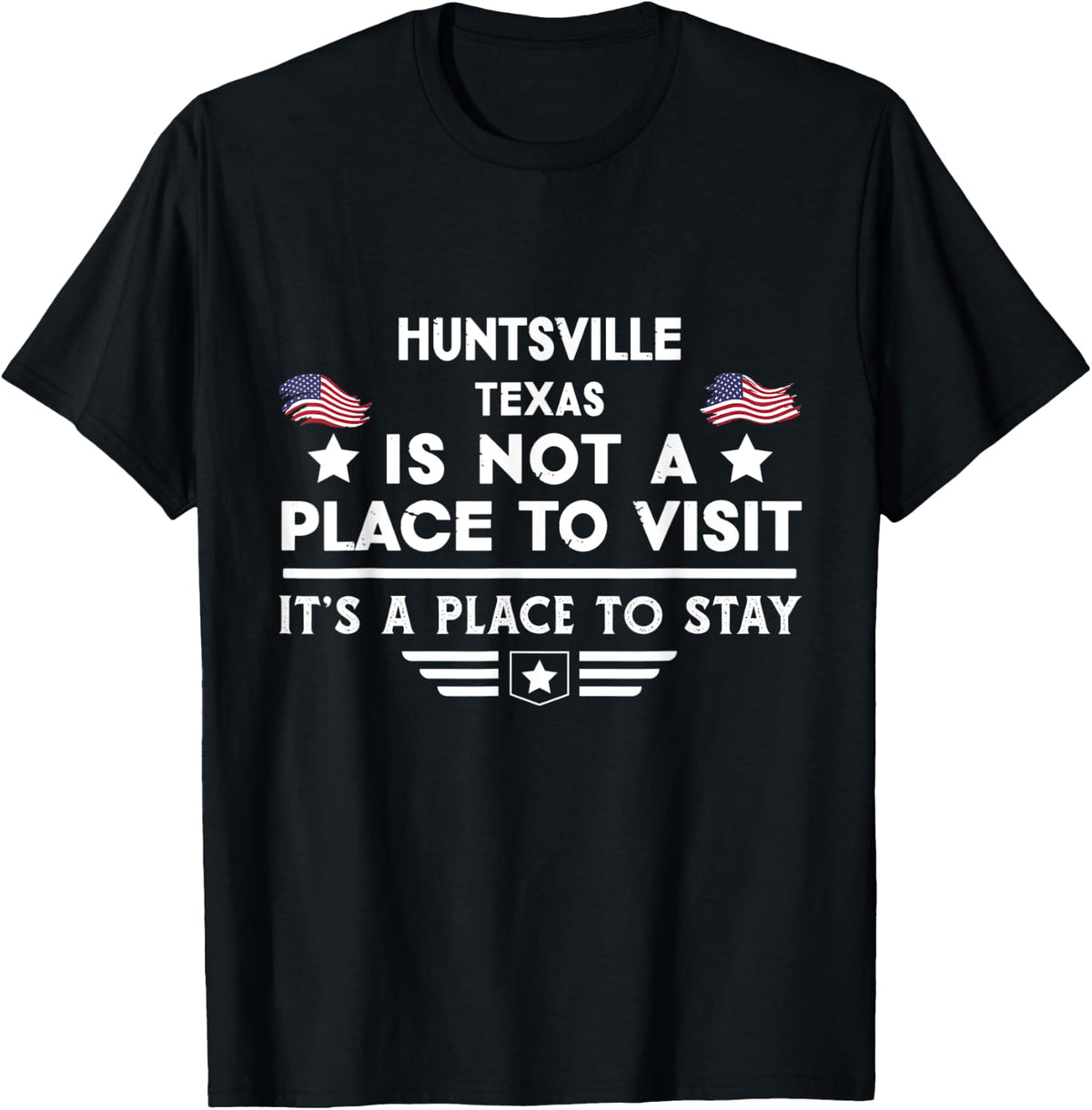 Huntsville Texas Place to stay USA Town Home City Apparel | Trending 2025 | Aesthetic Casual Look