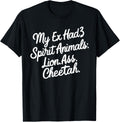 Funny My Ex Has 3 Spirit Animals Lion Ass Cheetah Men Women Apparel High Search Demand Best Seller Look