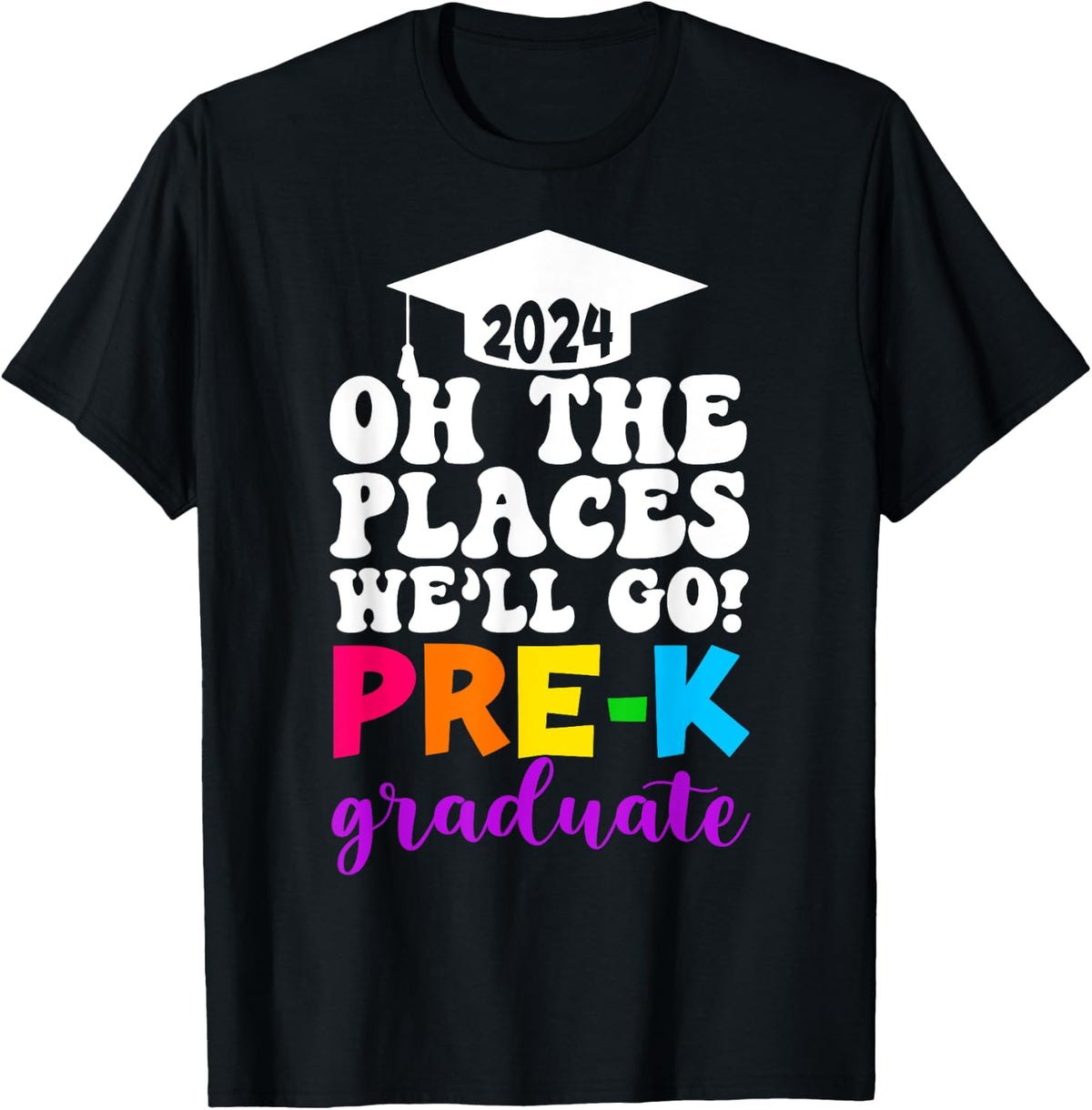 Funny Pre-K Oh The Places We'll Go Happy Graduation Kid 2024 Apparel | US Viral Pick | Aesthetic Casual Look