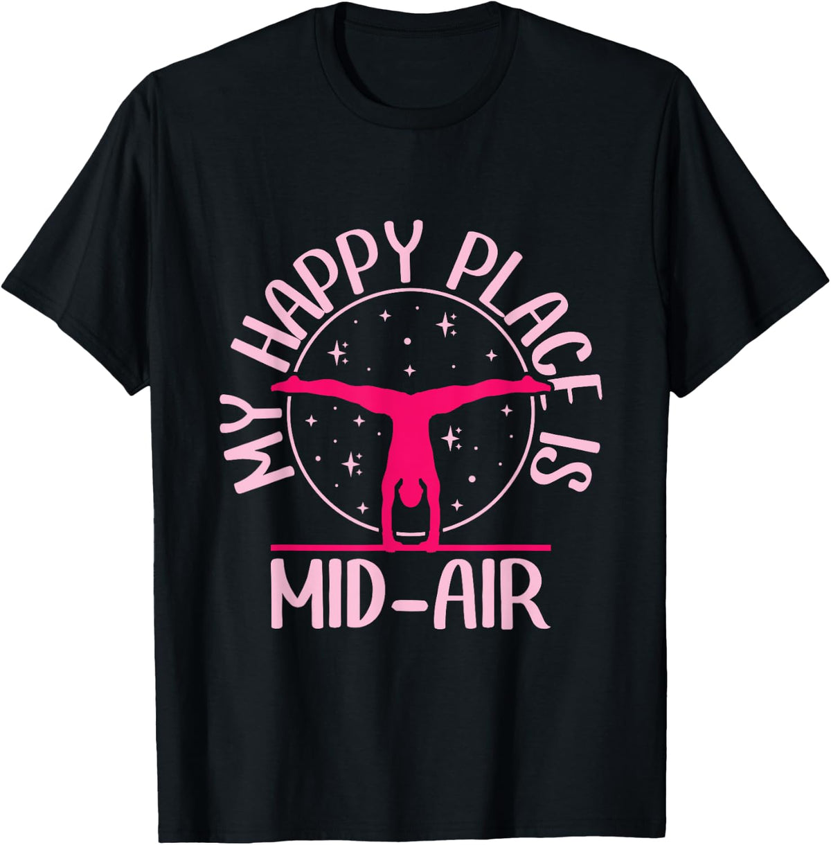 My Happy Place is Mid Air - Gymnast Girl Tumbling Apparel | Top Conversion Title | Daily Wear Essential