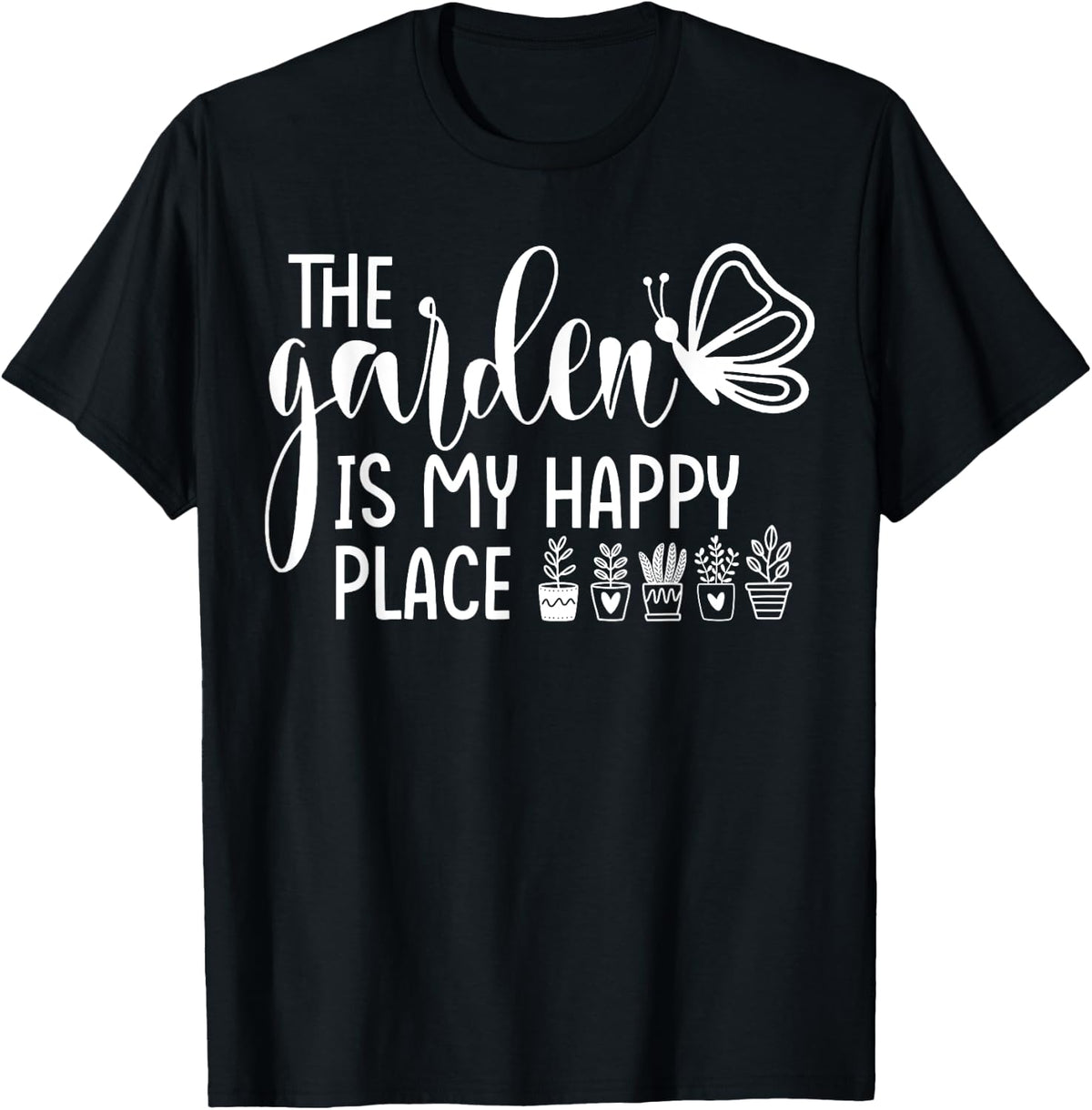 The Garden Is My Happy Place Gardener Plant Lover Womens Apparel | Bestseller Style | Top Rated Comfort