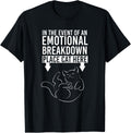 In The Event Of An Emotional Breakdown Place Cat Here T-Shirt for Men Women Girls Kids T-Shirt | Premium Quality | High CTR Boost