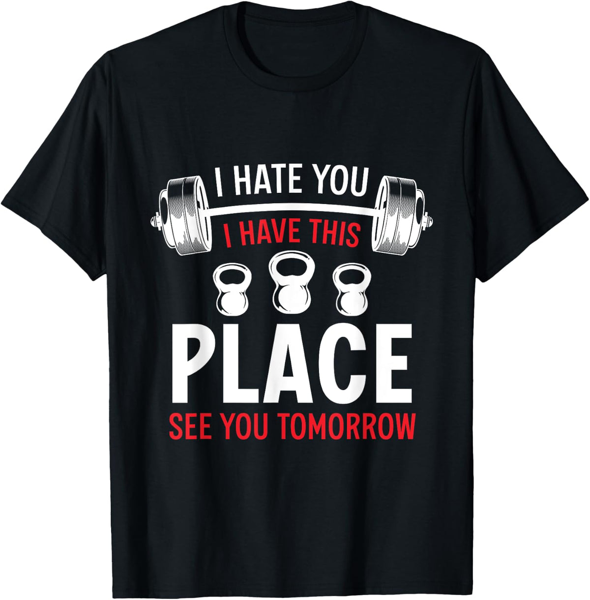 I Have You I Hate This Place Gifts for Motivational Workout Apparel | Premium Quality | Customer Favorite