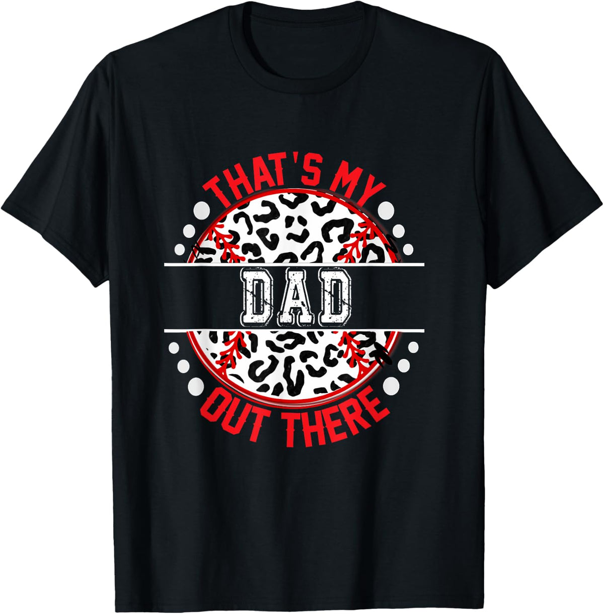 That s My DAD Out There T Ball Tee Ball Cute Trendy T Shirt Viral TikTok Find Best Seller Look