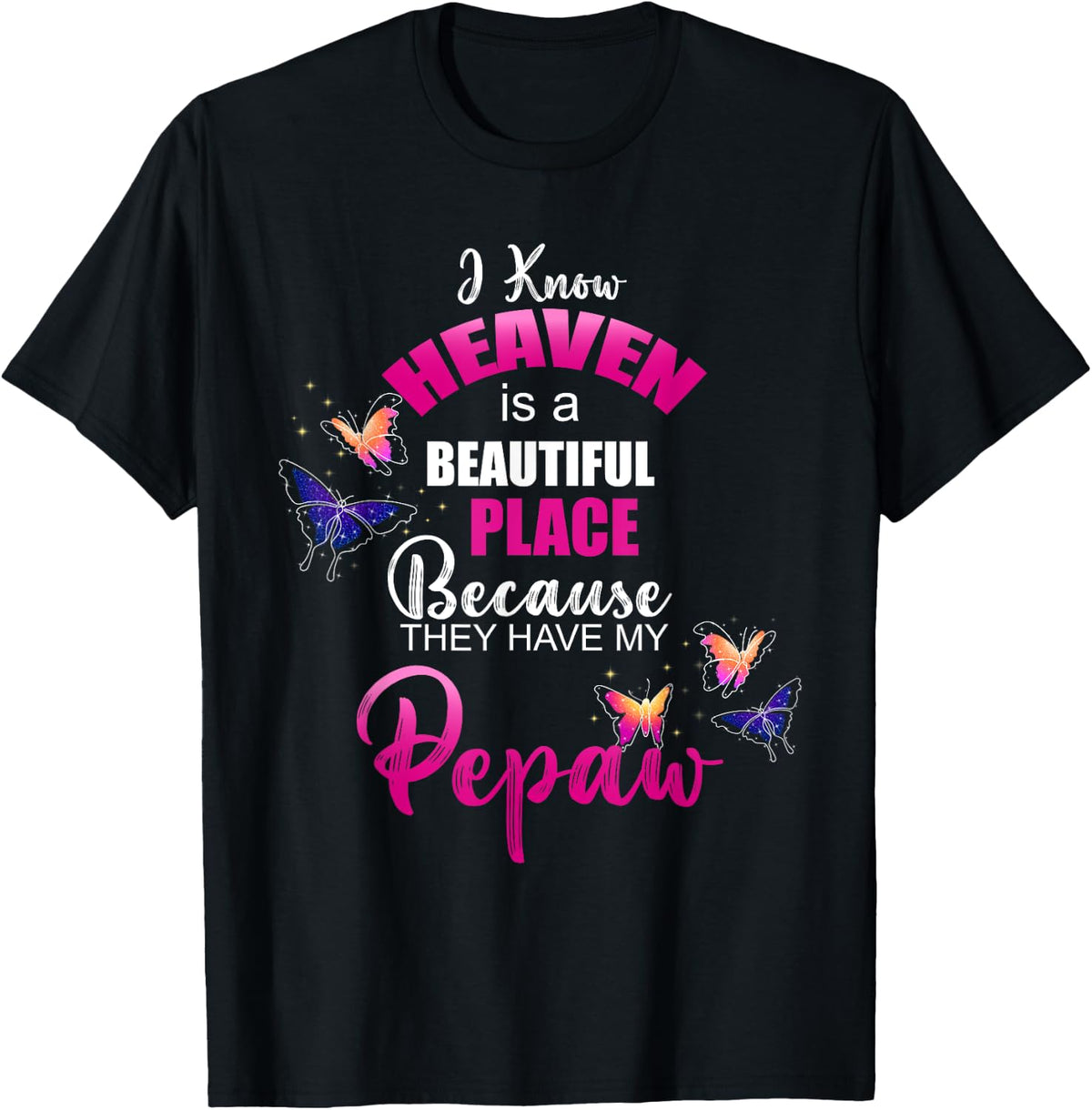 Heaven is Beautiful Place My PEPAW Angel Memorial Family Apparel | Trending 2025 | Daily Wear Essential