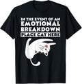 In the Event of an Emotional Breakdown Place Cat Here TShirt T-Shirt for Men Women Girls Kids T-Shirt | Top Conversion Title | Customer Favo...