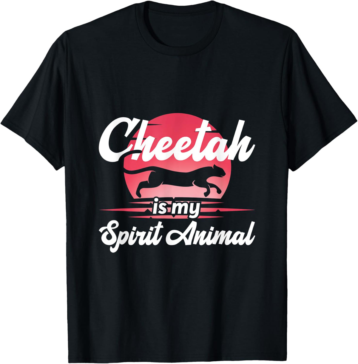 Cheetah Is My Spirit Animal Fastest Cat Cheetah Apparel Streetwear Style Fan Favorite