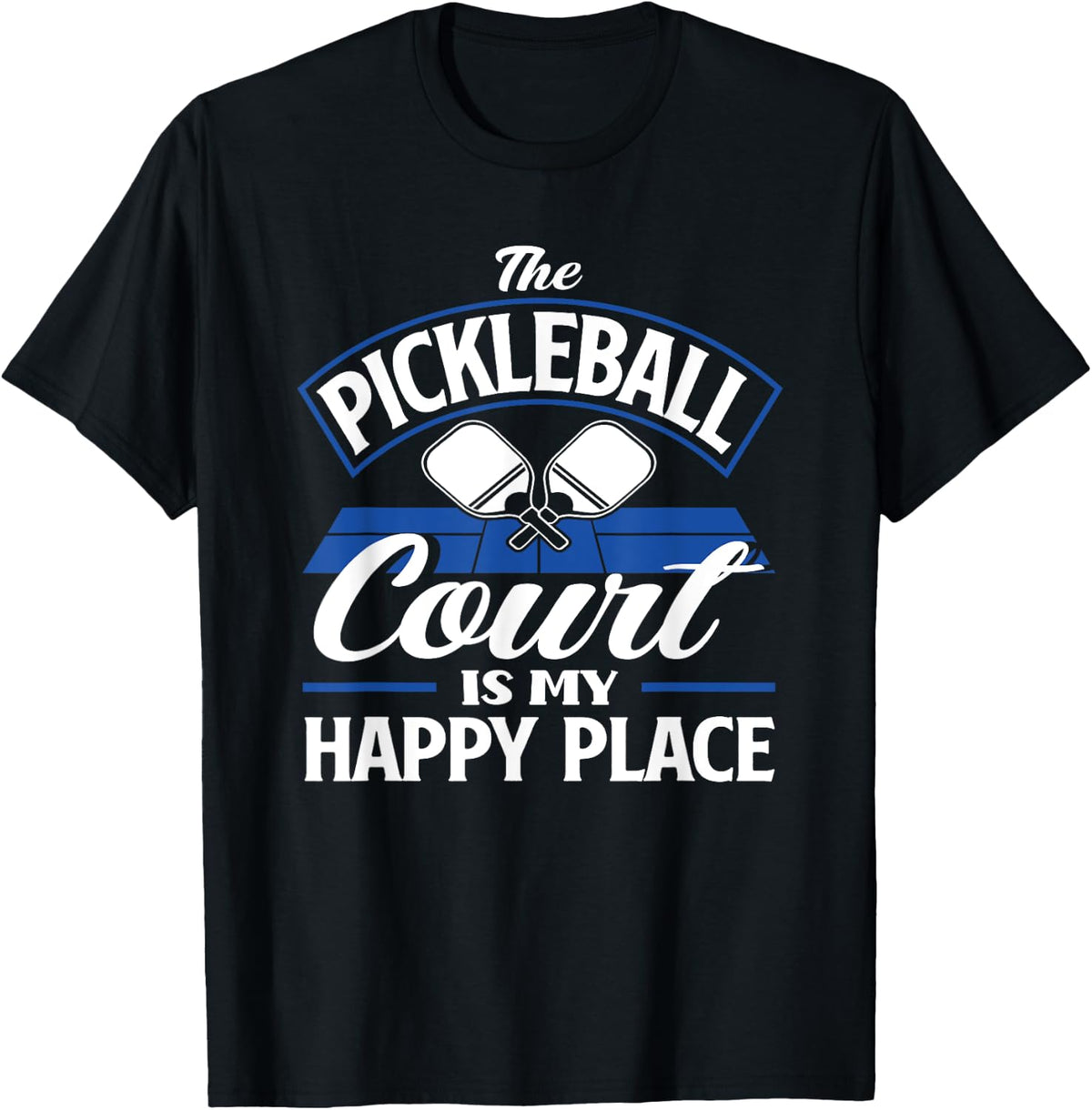 The Pickleball Court Is My Happy Place Apparel | Trending 2025 | Top Rated Comfort