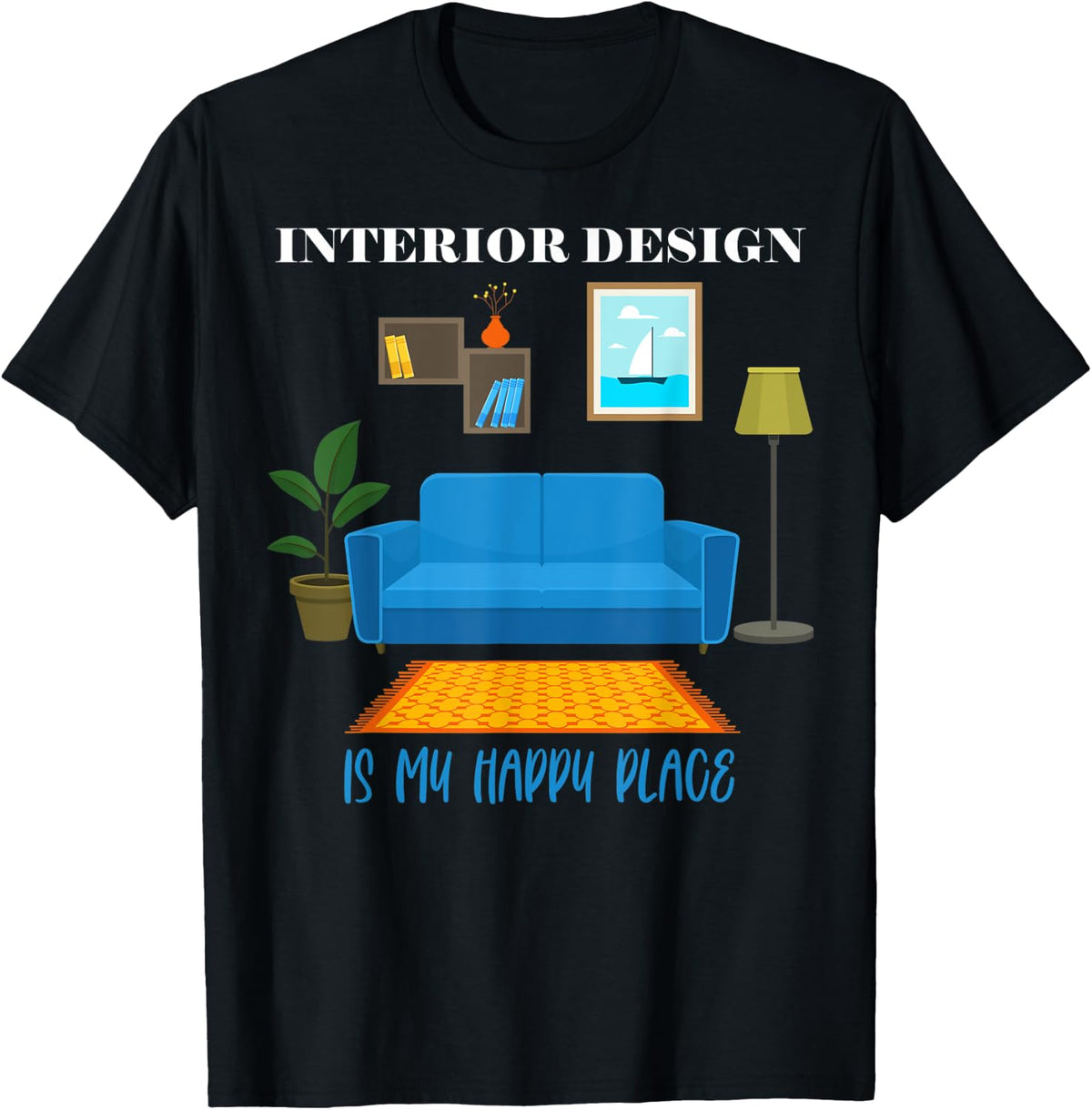 Cute Interior Decorator Home Design Happy Place Quote Apparel | Google Shopping Optimized | Customer Favorite