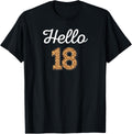 Hello 18 Birthday Leopard Cheetah Animal Print 18th Birthday Apparel Comfort Fit Gift Ready