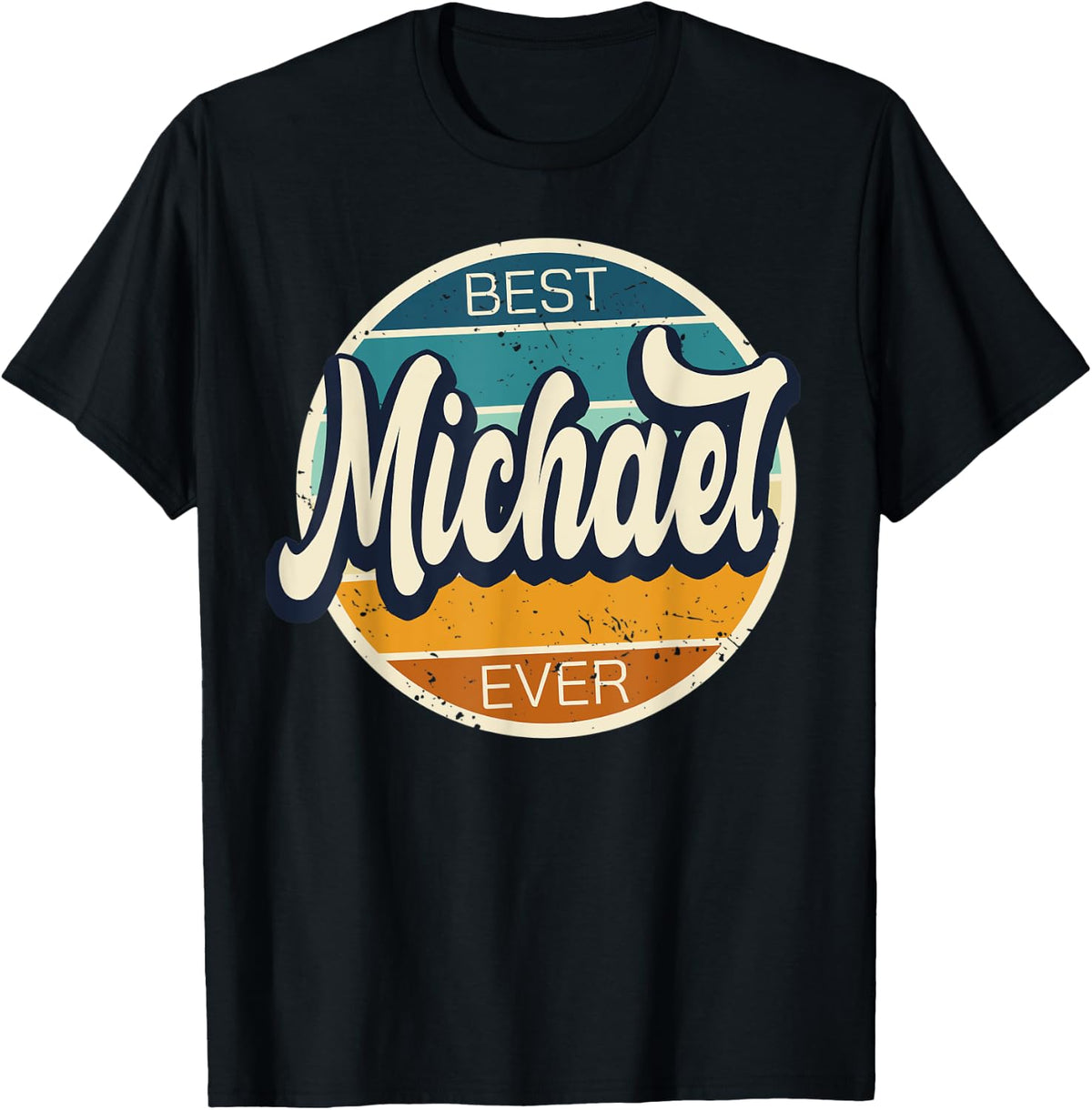 Best Michael Ever - Michael Birthday Name Apparel | Everyday Casual Wear