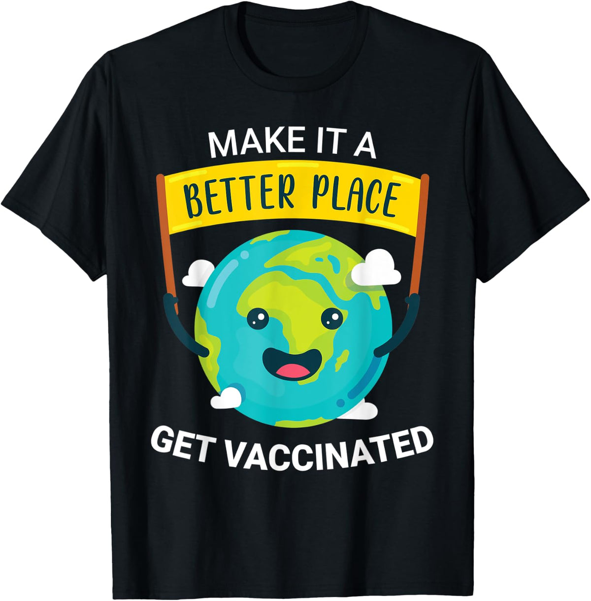 Make It A Better Place Tshirts Heal Earth Get Vaccinated T-Shirt | US Viral Pick | High CTR Boost