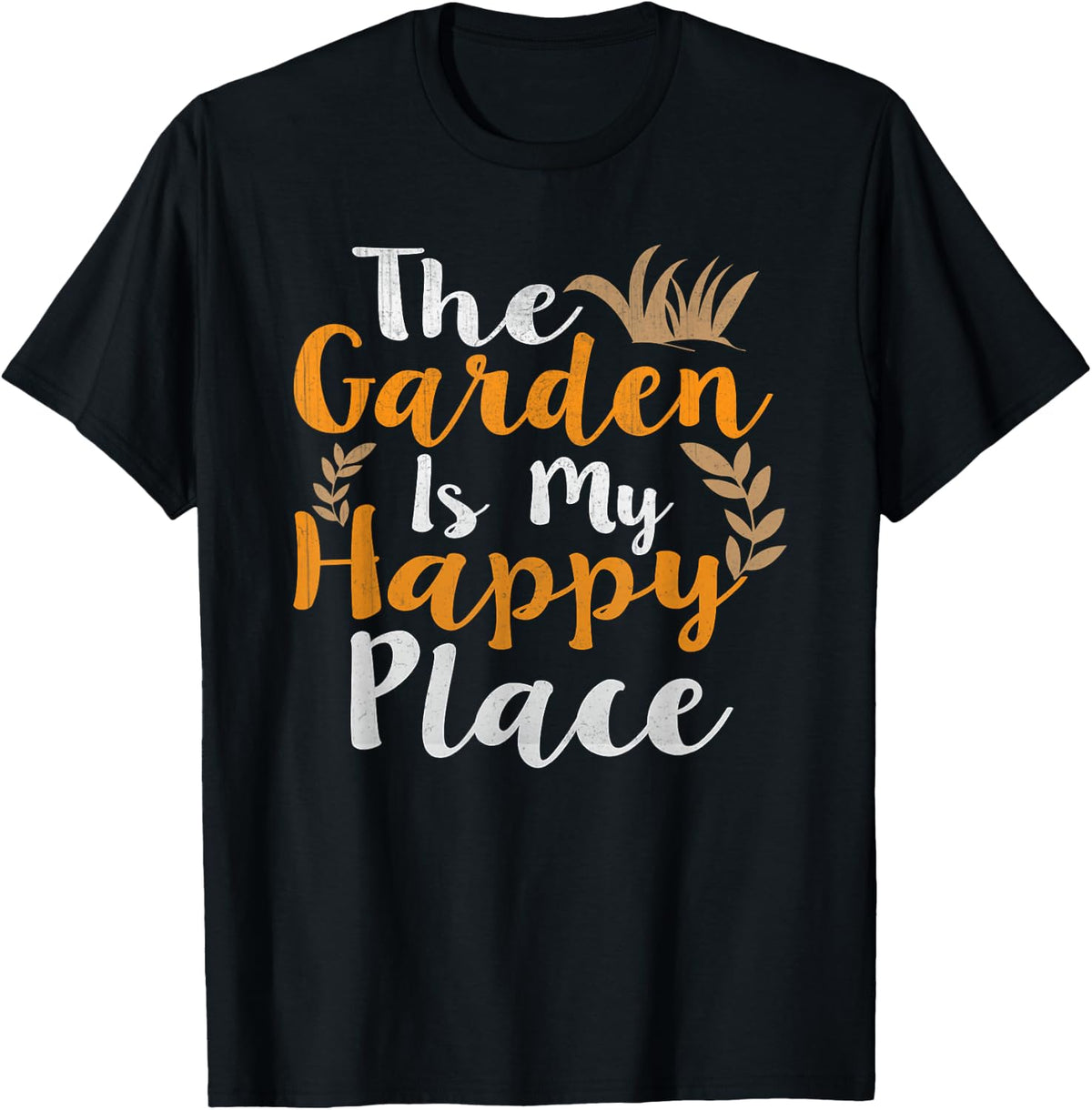Awesome The Garden is My Happy Place Novelty Gardening Apparel | Trending 2025 | High CTR Boost